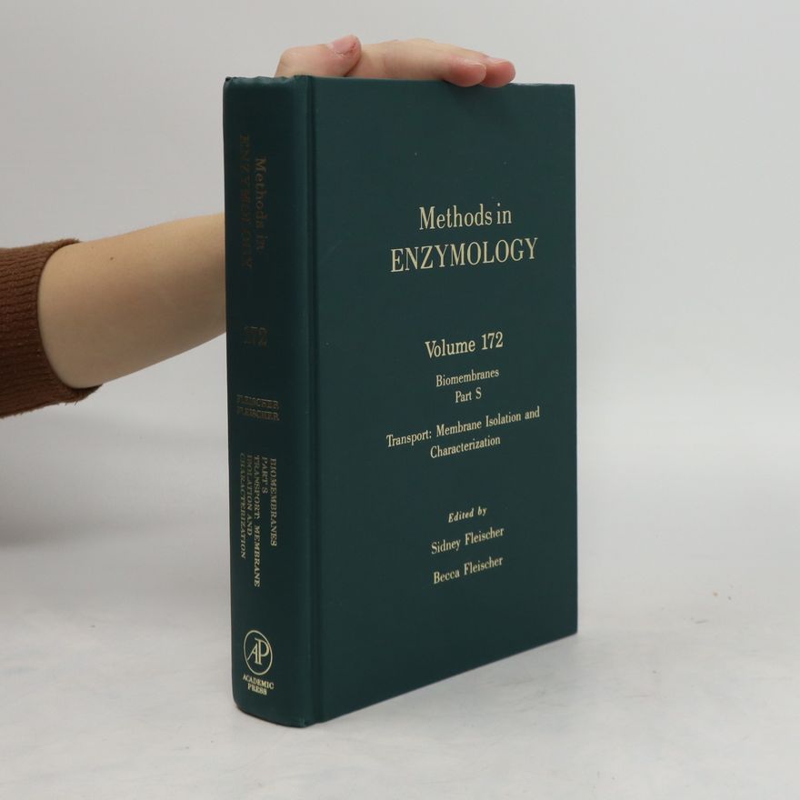 Becca Fleischer Methods in enzymology. Volume 172. Biomembranes. Transport: Mebrane Isolation and Characterization