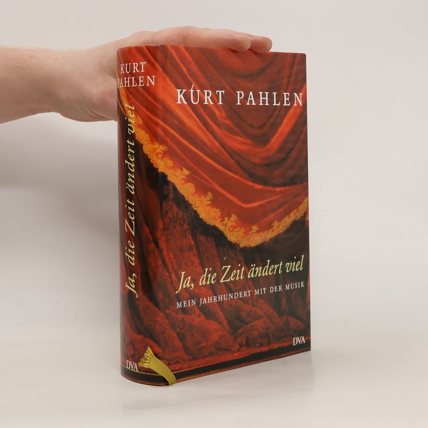 Kurt Pahlen Ja, die Zeit ändert viel