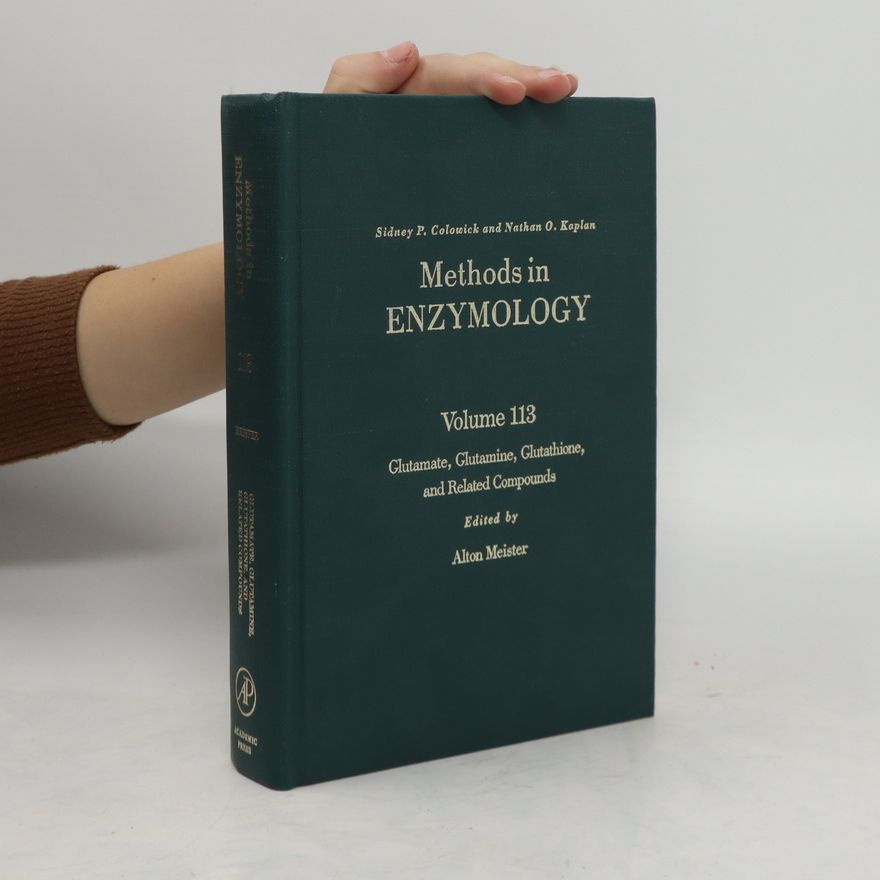 Alton Meister Methods in enzymology. vol. 113, Glutamate, glutamine, glutathione, and related compounds