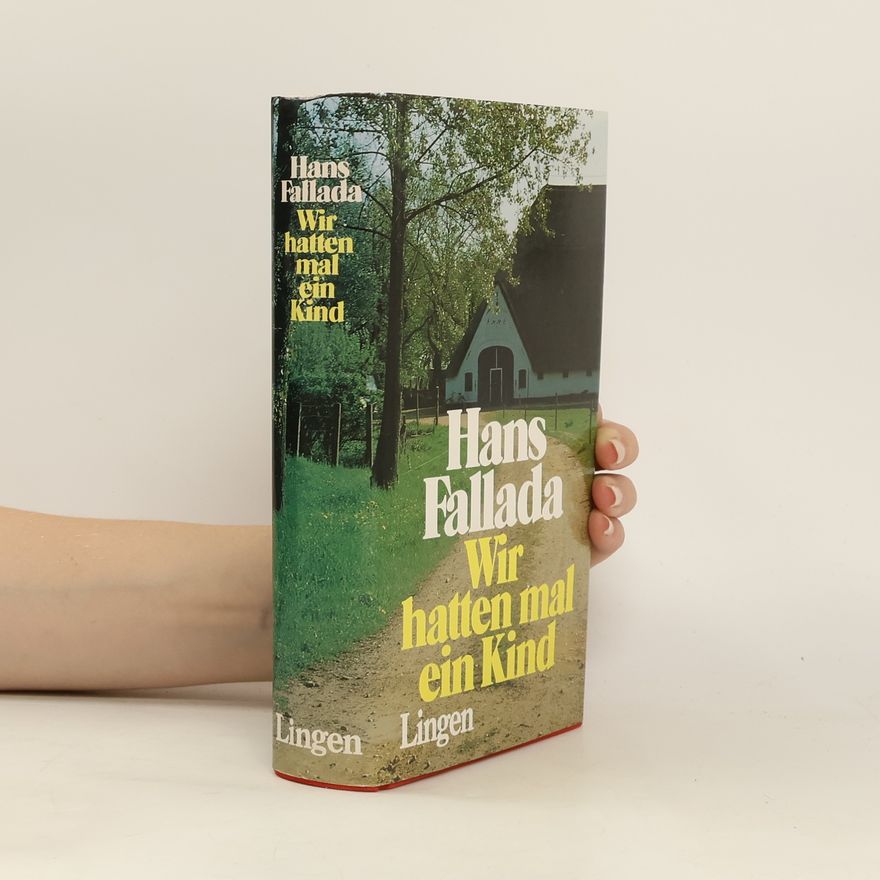 Hans Fallada Wir hatten mal ein Kind