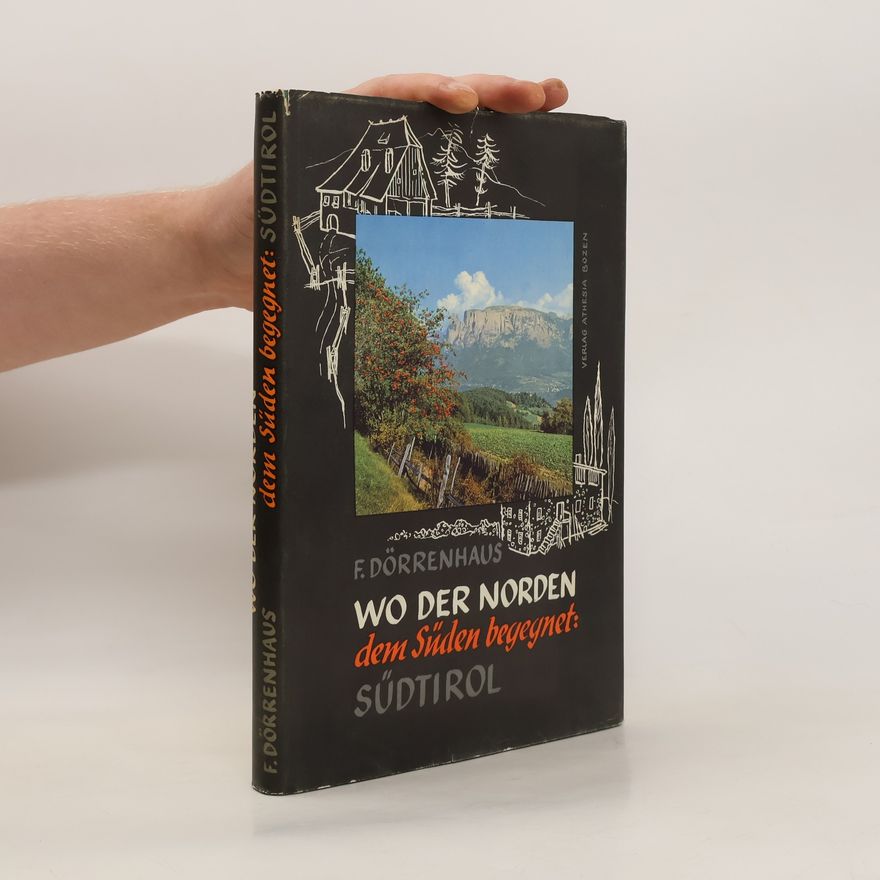 Fritz Dörrenhaus Wo der Norden dem Sueden Begegnet: Suedtirol