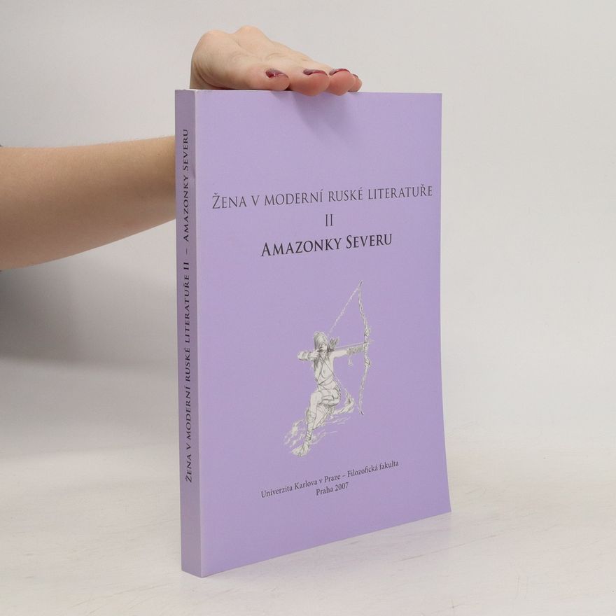 Kamila Chlupáčová Žena v moderní ruské literatuře II, Amazonky severu