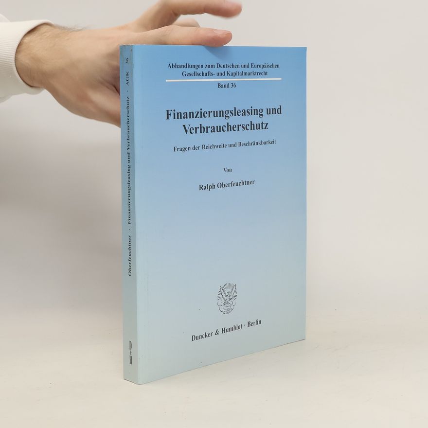 Ralph Oberfeuchtner Finanzierungsleasing und Verbraucherschutz