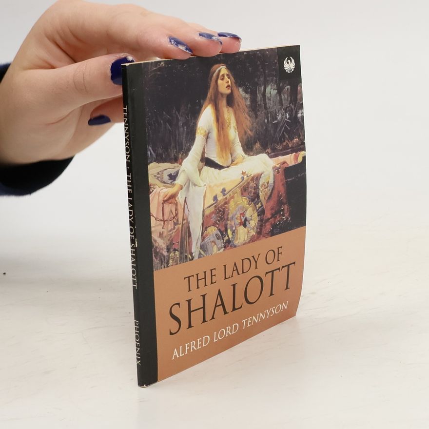 Alfred Tennyson The Lady of Shalott