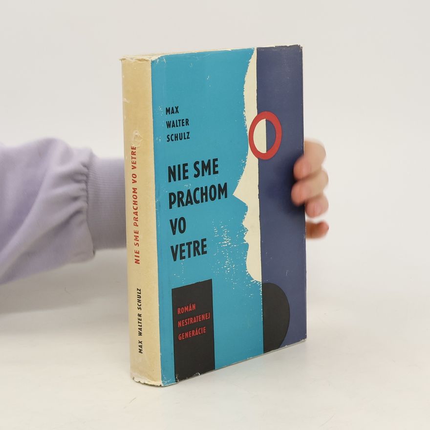 Max Walter Schulz Nie sme prachom vo vetre