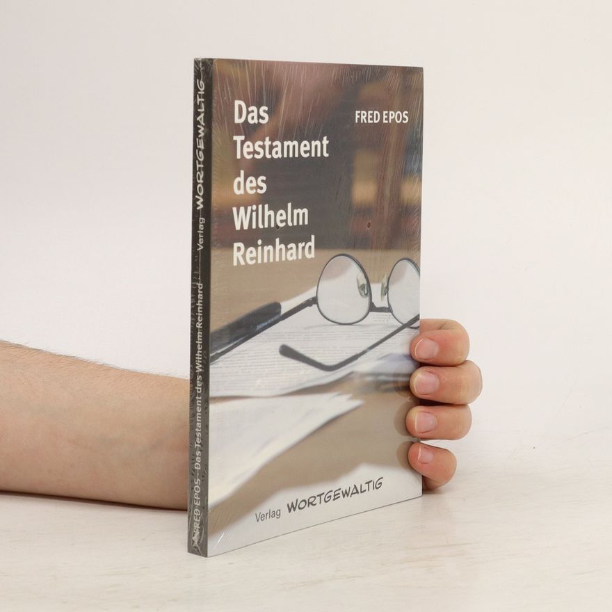 Fred Epos Das Testament des Wilhelm Reinhard