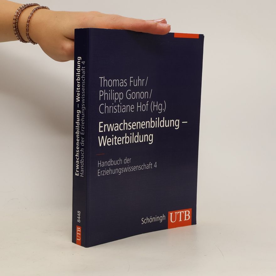 Thomas Fuhr Erwachsenenbildung - Weiterbildung. Handbuch der Erziehungswissenschaft 4