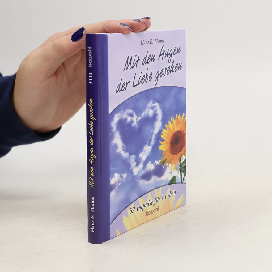 Hans Erich Thome Mit den Augen der Liebe gesehen