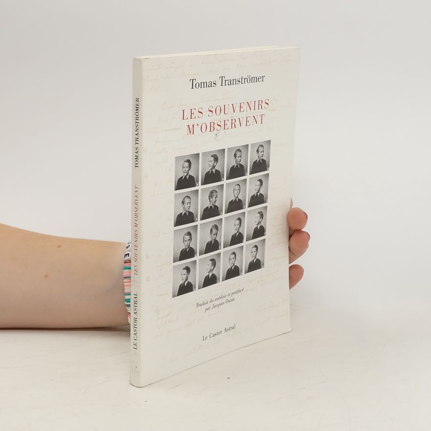 Tomas Tranströmer Les souvenirs m'observent