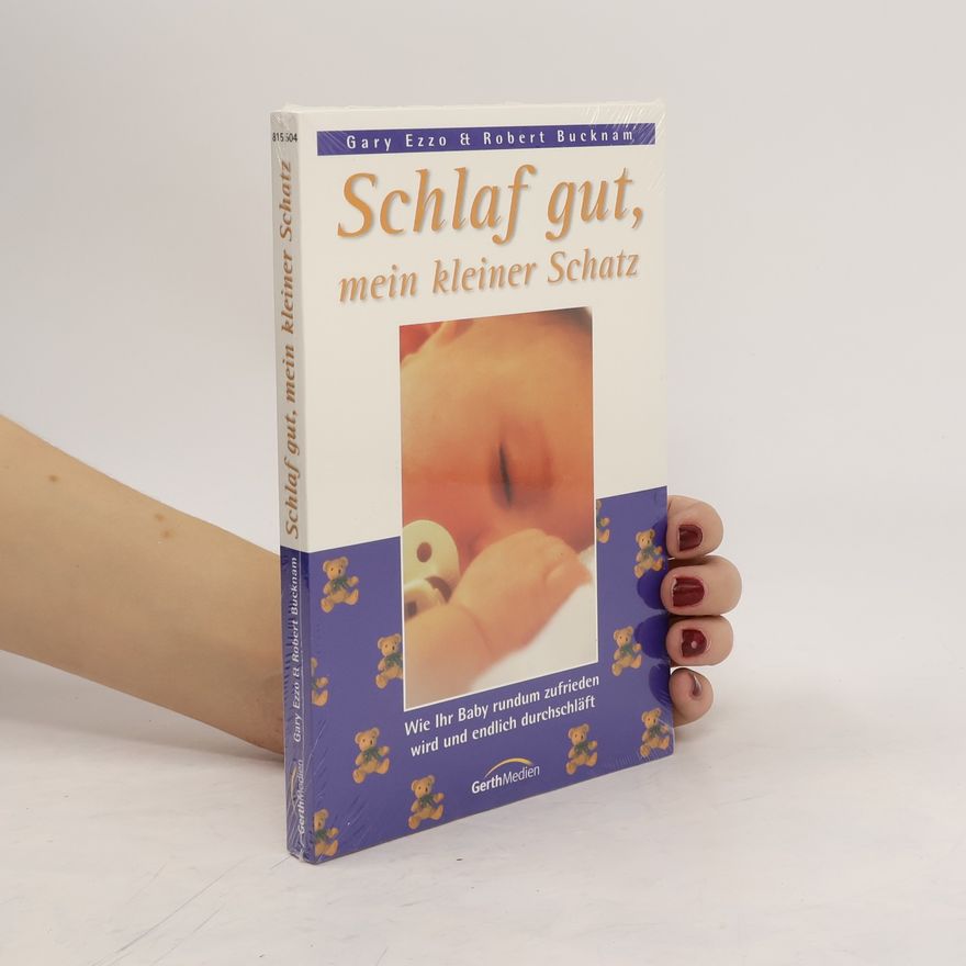 Gary Ezzo Schlaf gut, mein kleiner Schatz