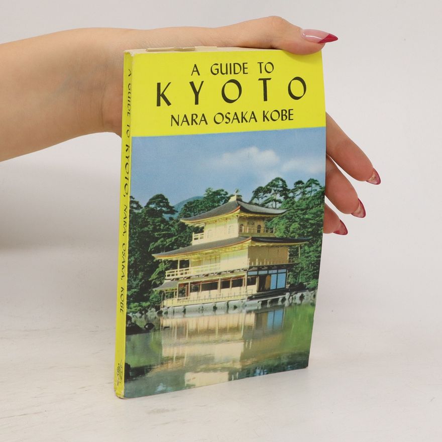 Kolektiv autorů A Guide to Kyoto. Nara Osaka Kobe