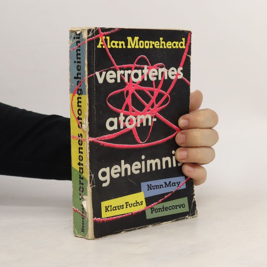 Alan Moorehead Verratenes Atom geheimnis