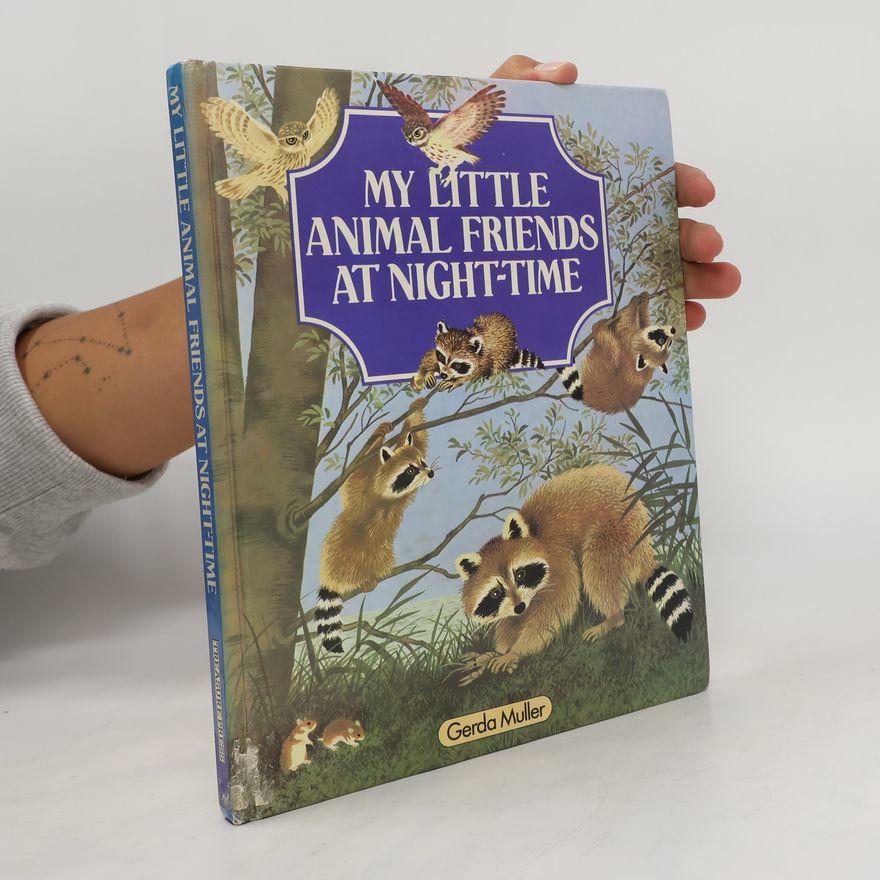Gerda Muller My Little Animal Friends at Night-time
