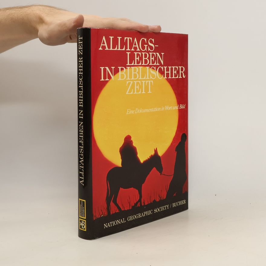 Autorenkollektiv Alltagsleben in biblischer Zeit. Eine Dokumentation in Wort und Bild