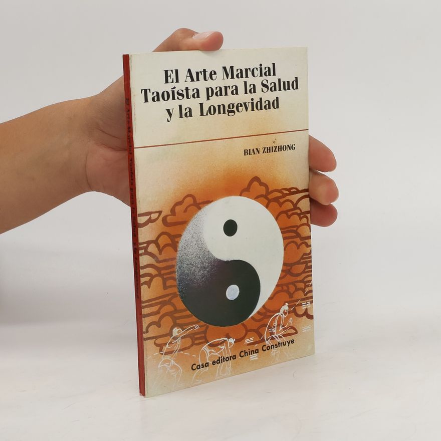Bian Zhizhong El Arte Marcial Taoísta para la Salud y la Longevidad