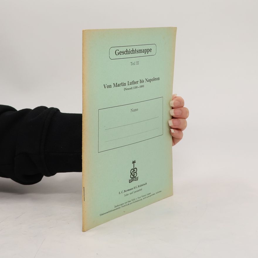 Autorenkollektiv Geschichtsmappe III. Von Martin Luther bis Napoleon