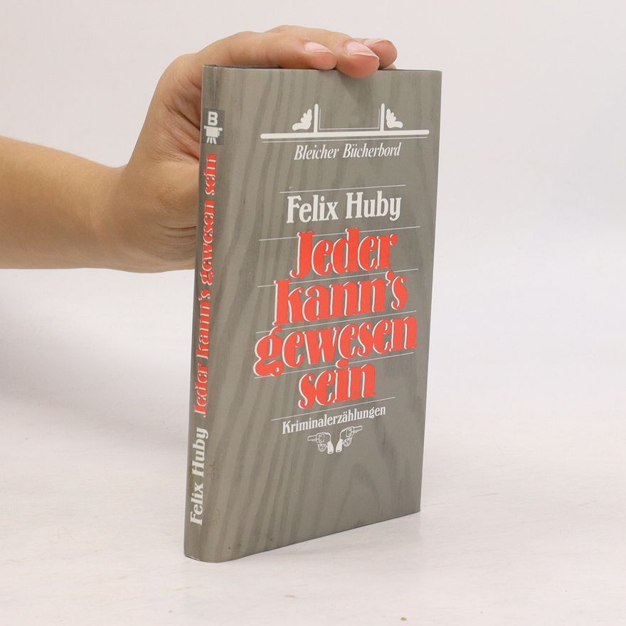 Felix Huby Jeder kann's gewesen sein