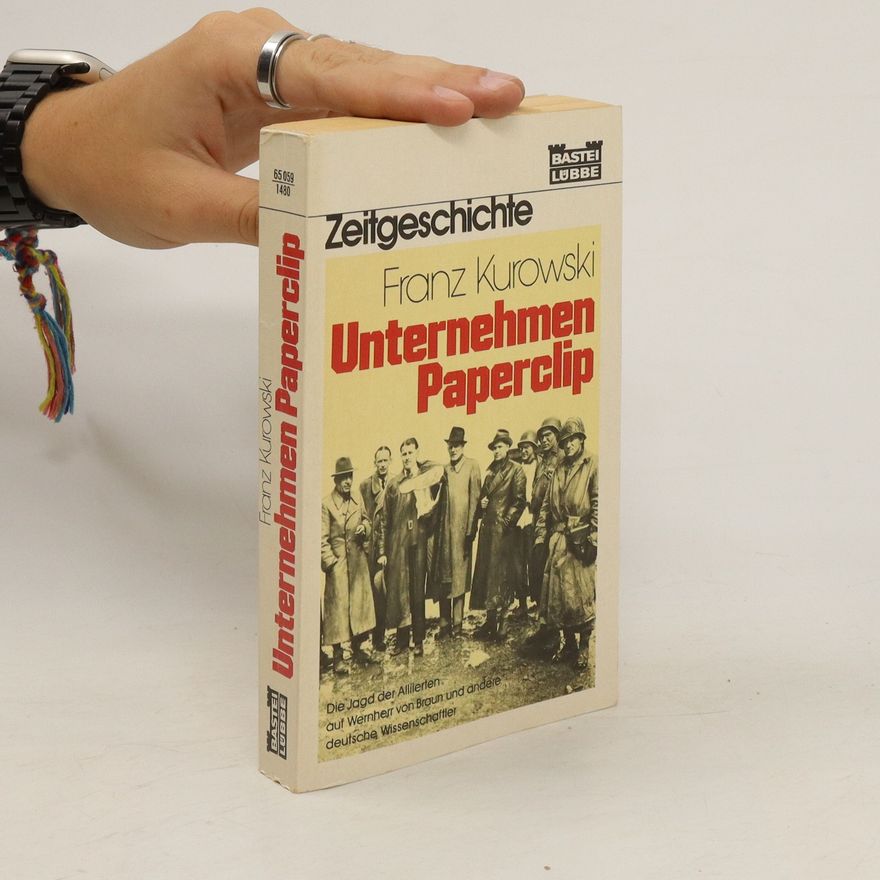 Franz Kurowski Unternehmen Paperclip