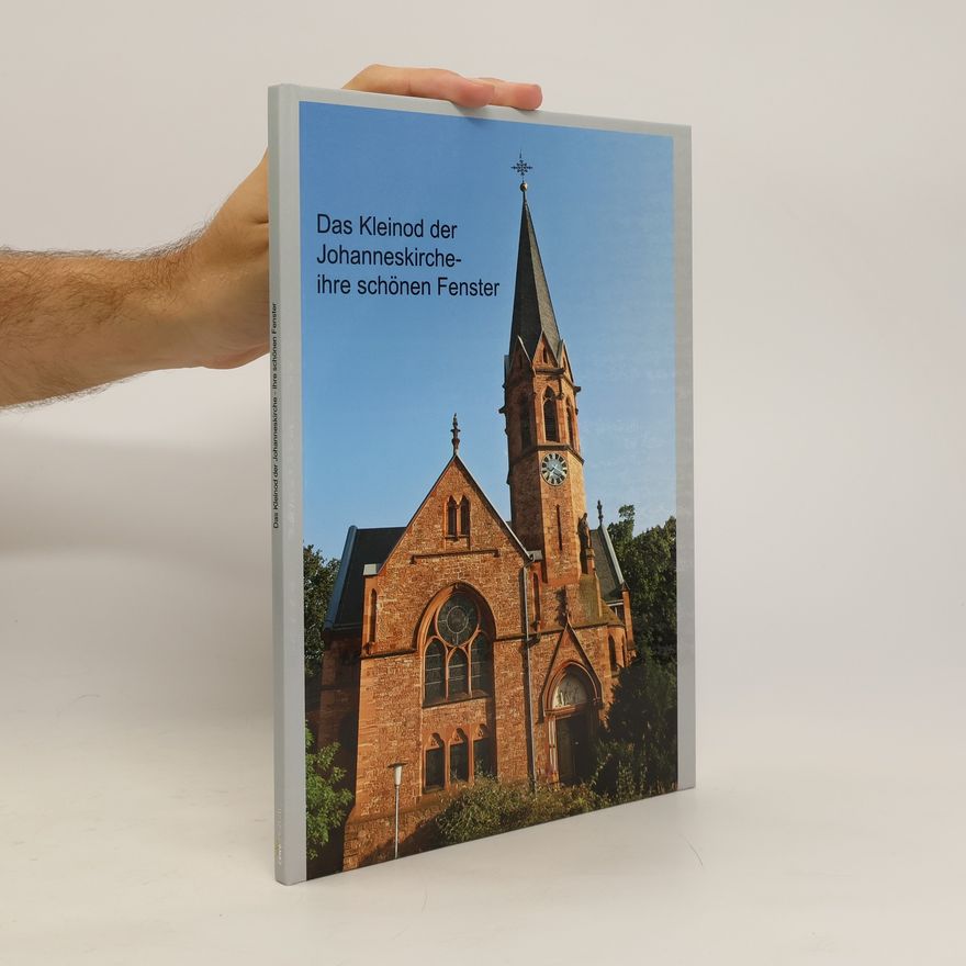 Kolektiv autorů Das Kleinod der Johanneskirche- ihre schönen Fenster