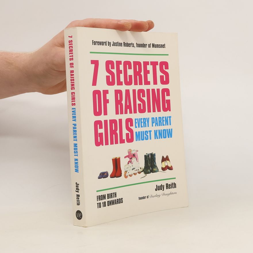 Judy Reith 7 Secrets of Raising Girls Every Parent Must Know