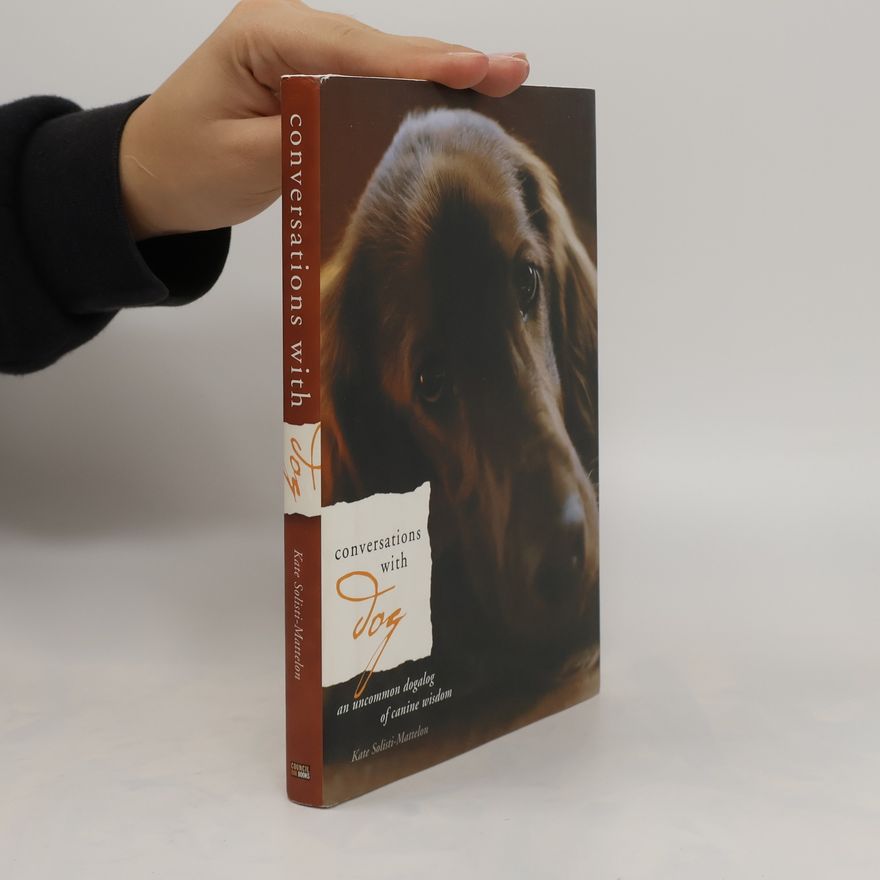 Kate Solisti Mattelon Conversations with Dog