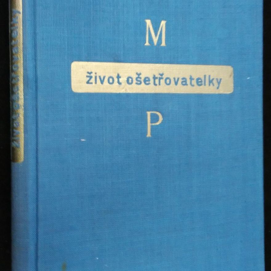 Míla Pachnerová Život ošetřovatelky