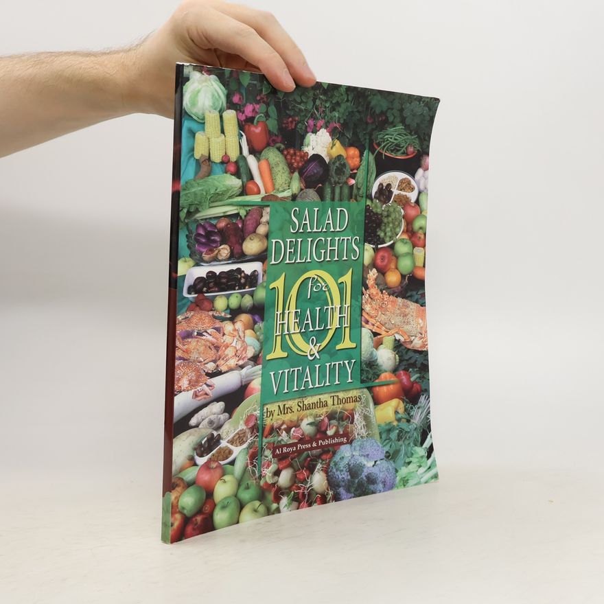 Shantha Thomas 101 Salad Delights For Health and Vitality