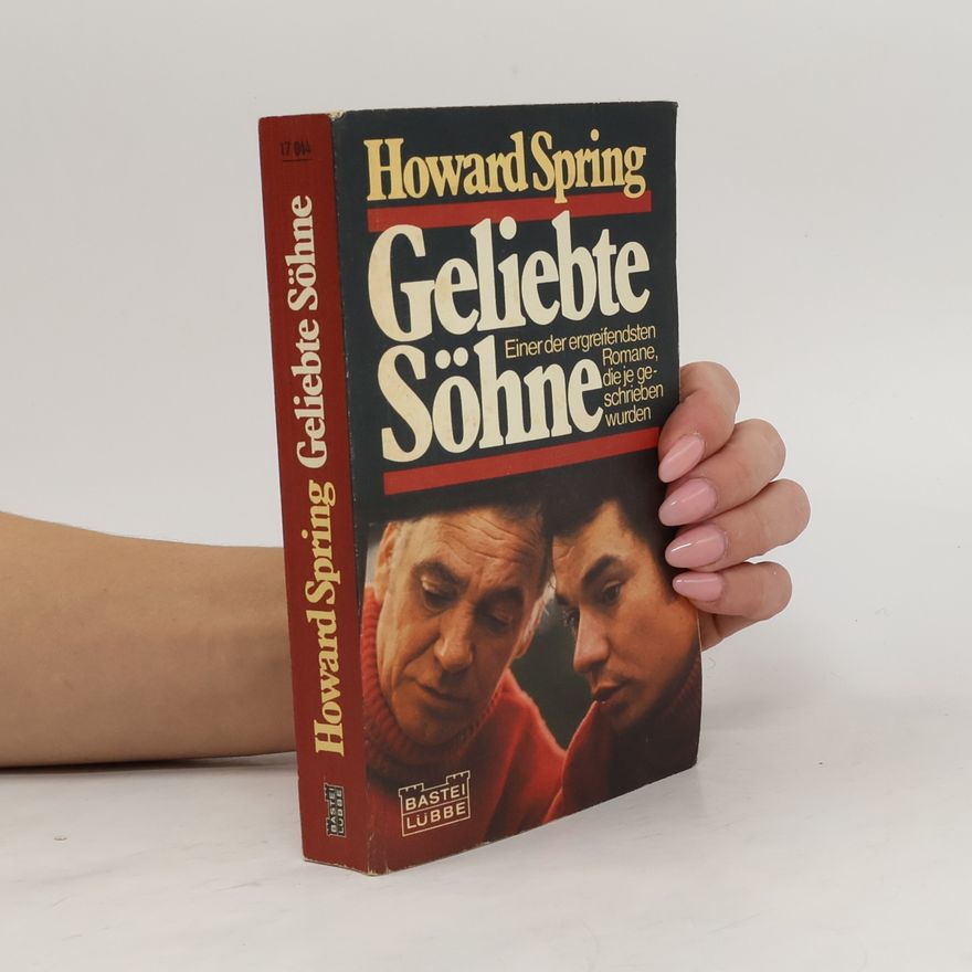 Howard Spring Geliebte Söhne