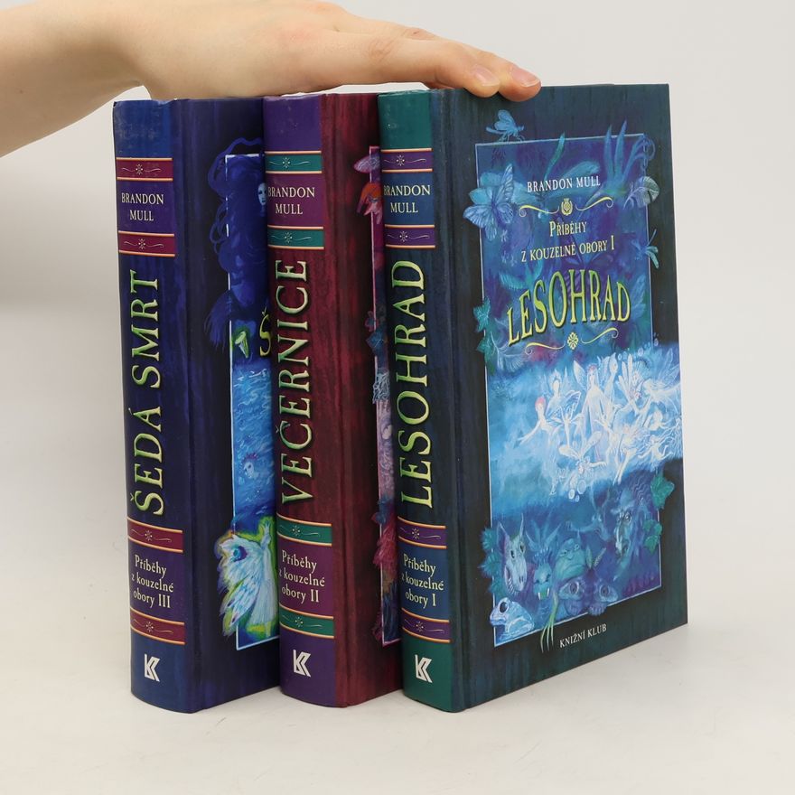 Brandon Mull Příběhy z kouzelné obory I.-III.