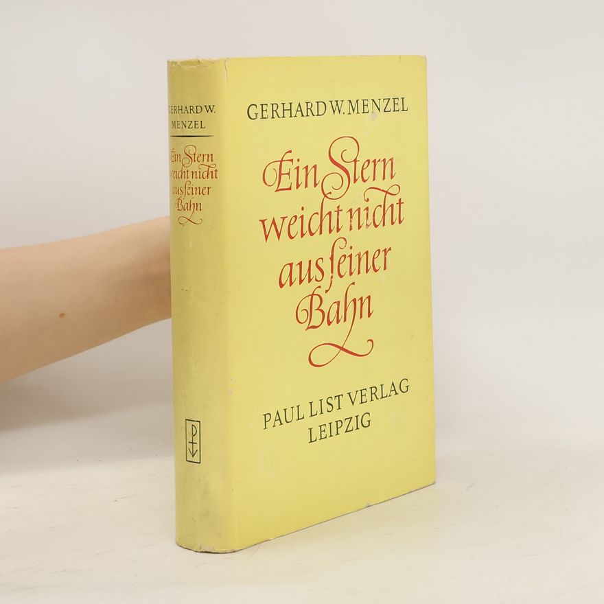 Gerhard W. Menzel Ein Stern weicht nicht aus seiner Bahn
