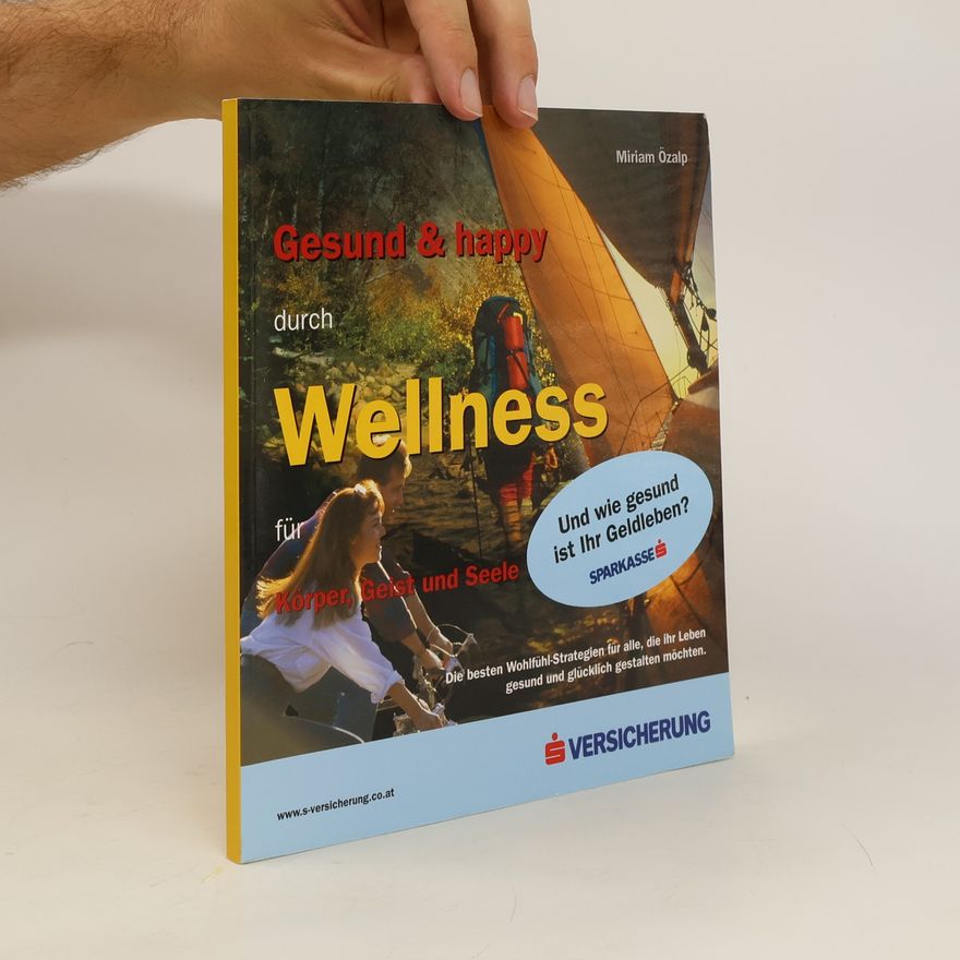 Miriam Özalp Gesund & happy durch Wellness für Körper, Geist und Seele