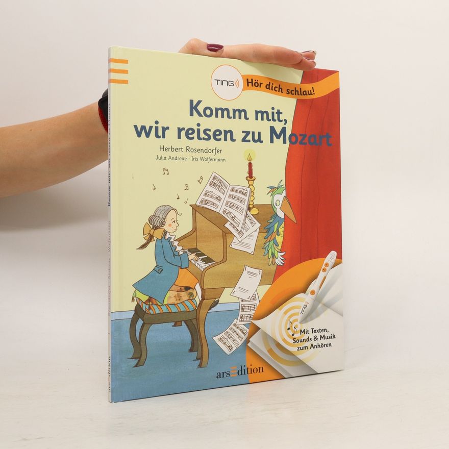 Herbert Rosendorfer Komm mit, wir reisen zu Mozart!