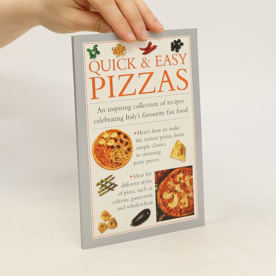 Anness Publishing Quick and Easy Pizzas