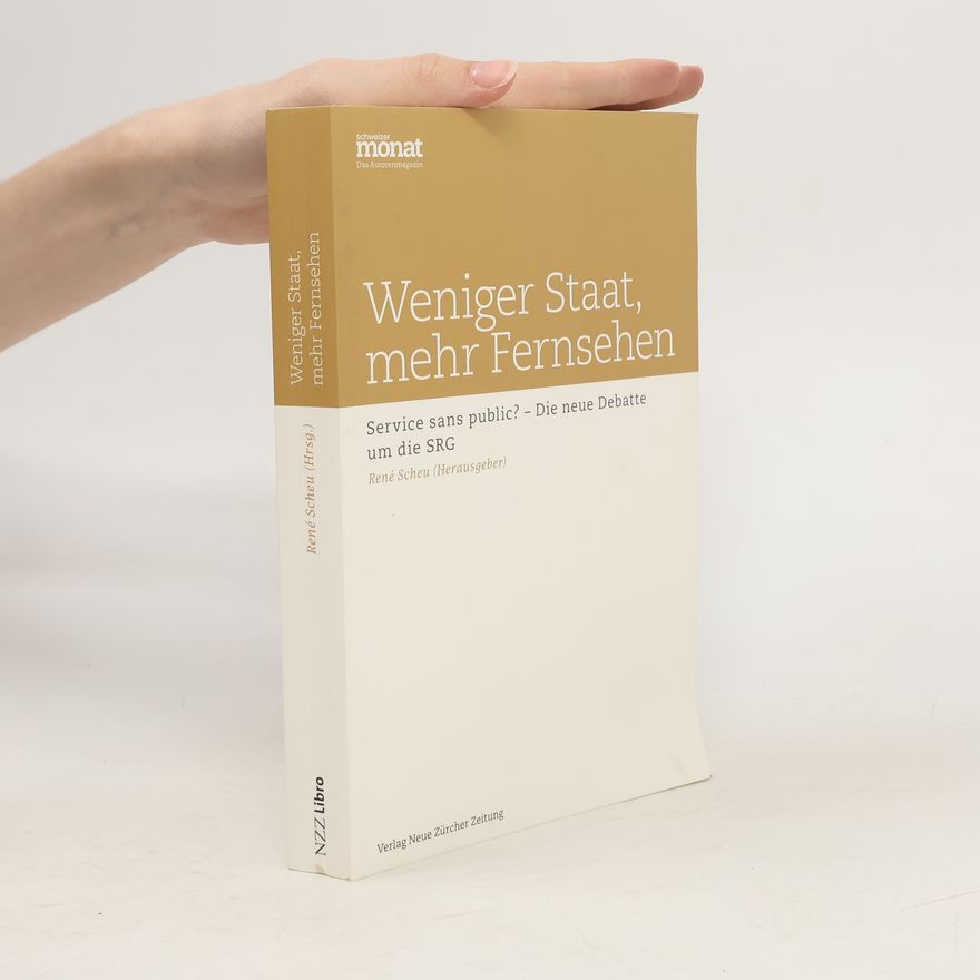 Rene Scheu Weniger Staat, mehr Fernsehen
