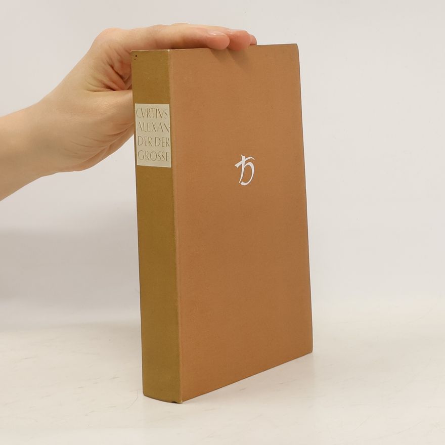 Quintus Curtius Rufus Geschichte Alexanders des Grossen