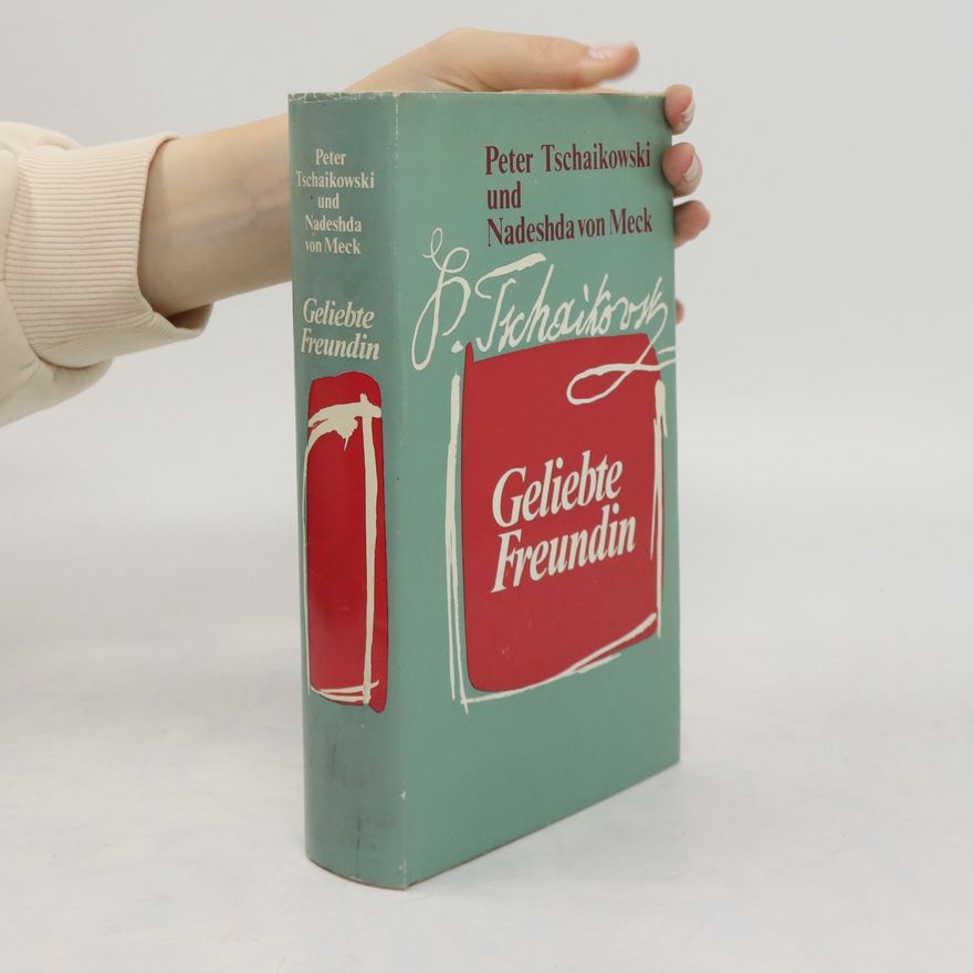 Nadeshda von Meck Geliebte Freundin