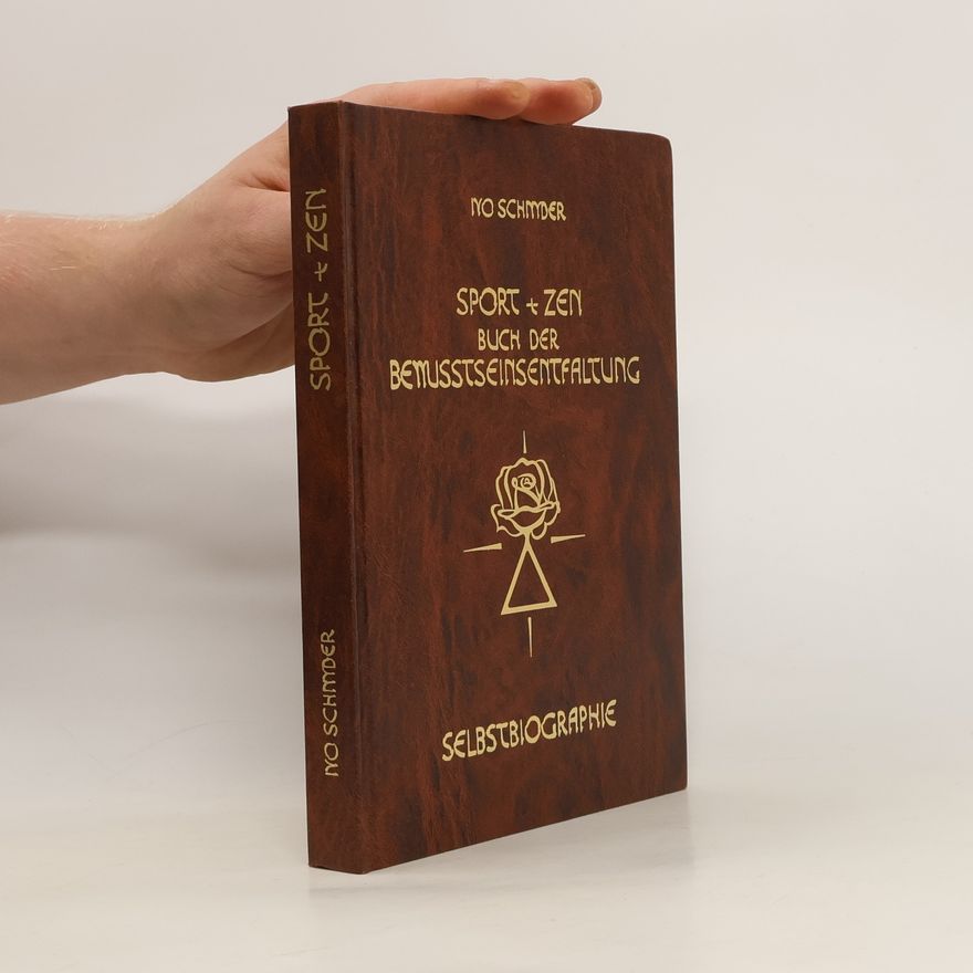 Ivo Schneider Sport+Zen. Buch der Bemusstseinsentfaltung
