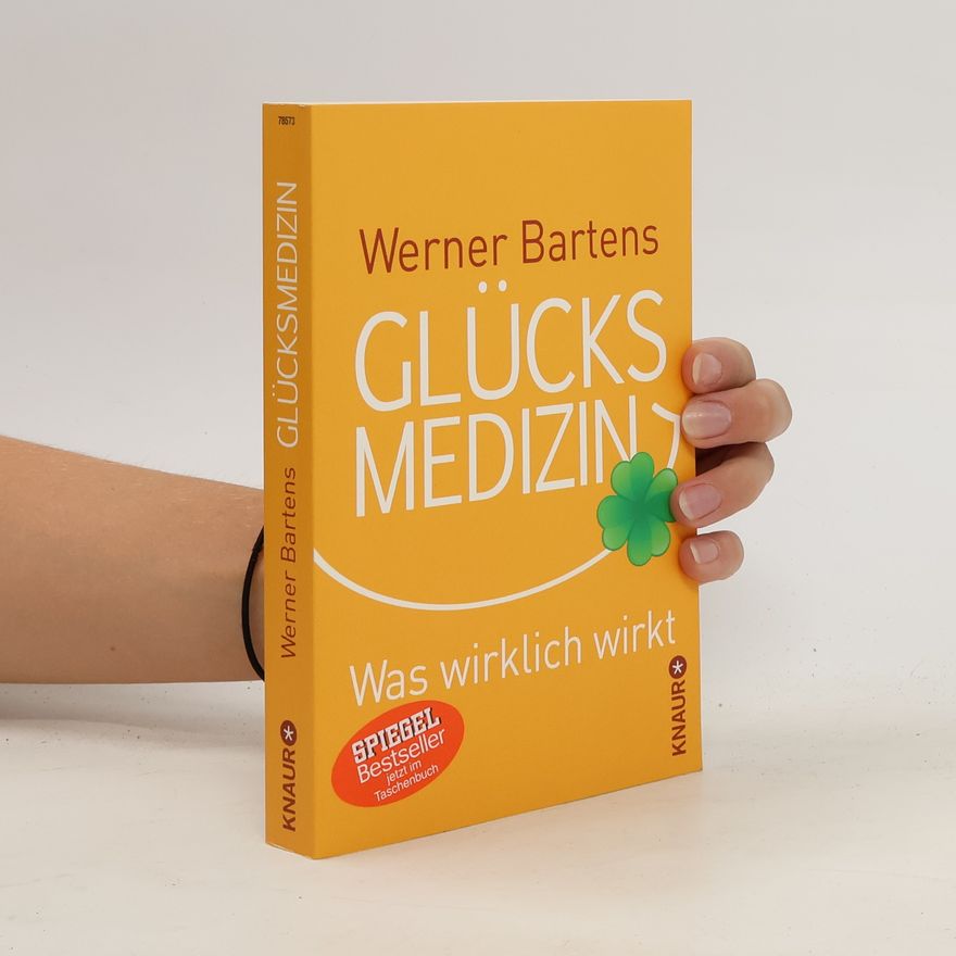 Werner Bartens Glücksmedizin