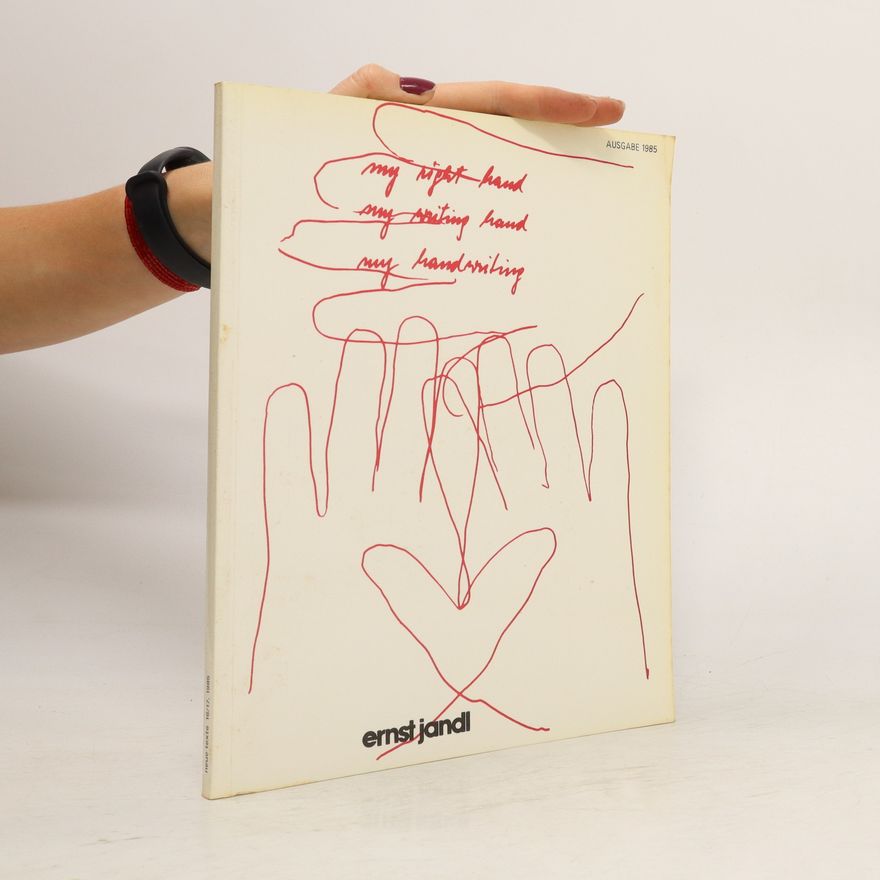 Ernst Jandl My Right Hand, My Writing Hand, My Handwriting
