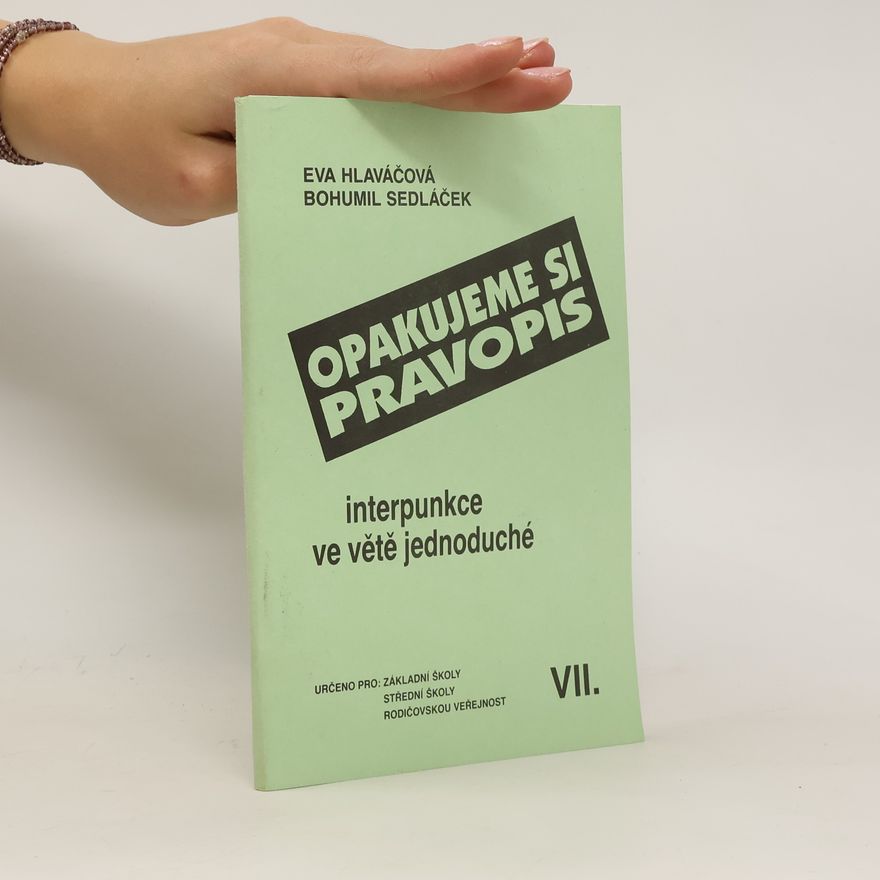 Eva Hlaváčová Opakujeme si pravopis VII : interpunkce ve větě jednoduché