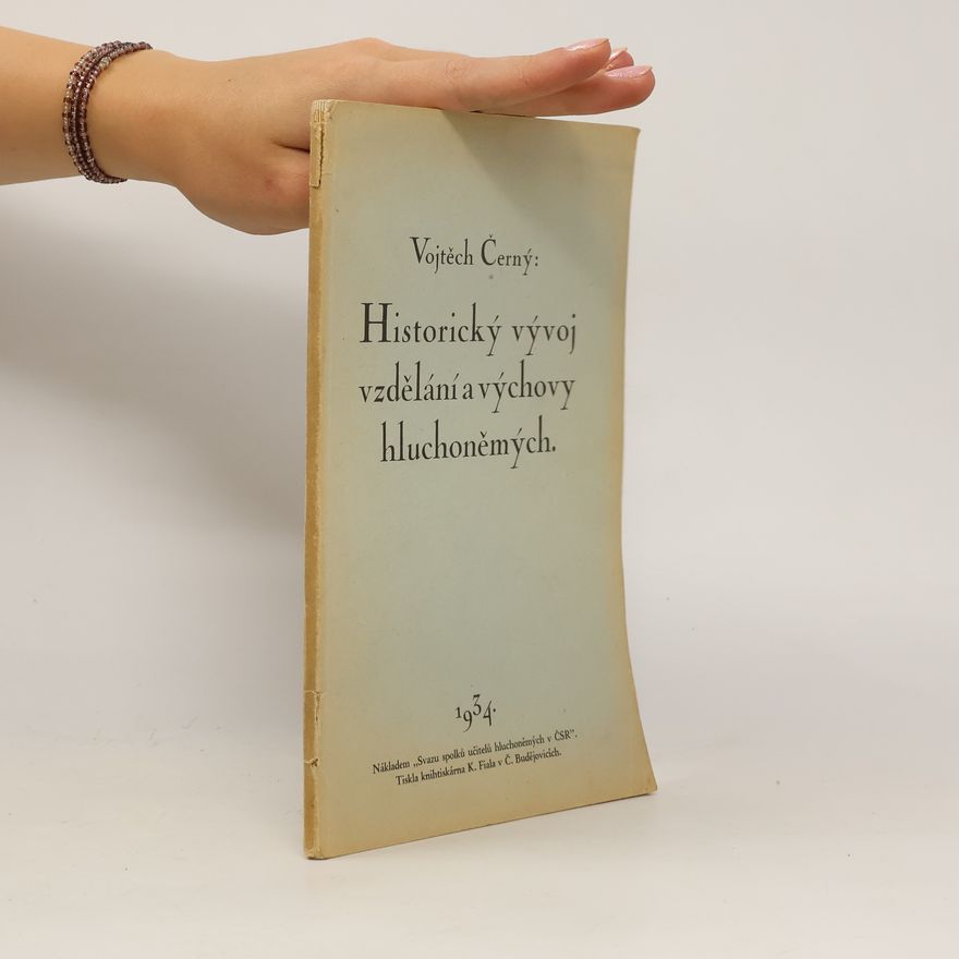 Vojtěch Černý Historický vývoj vzdělání a výchovy hluchoněmých