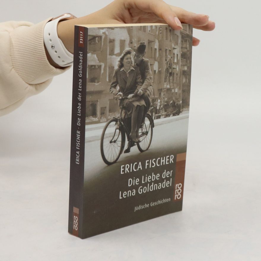 Erica Fischer Die Liebe der Lena Goldnadel