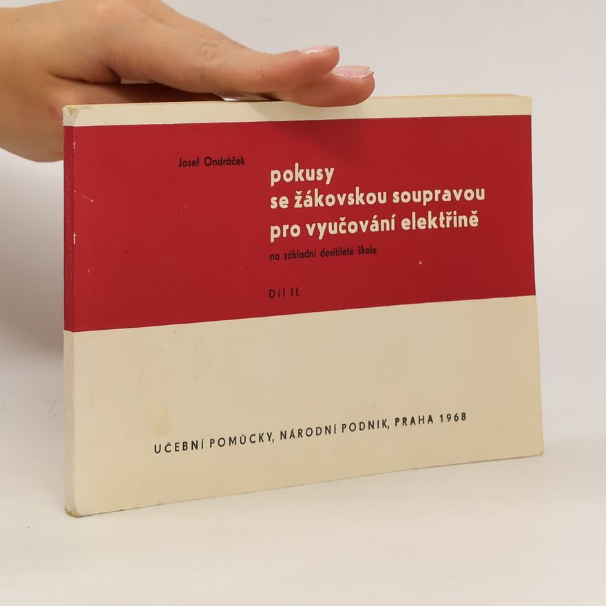 Josef Ondráček Pokusy se žákovskou soupravou pro vyučování elektřině na základní devítileté škole