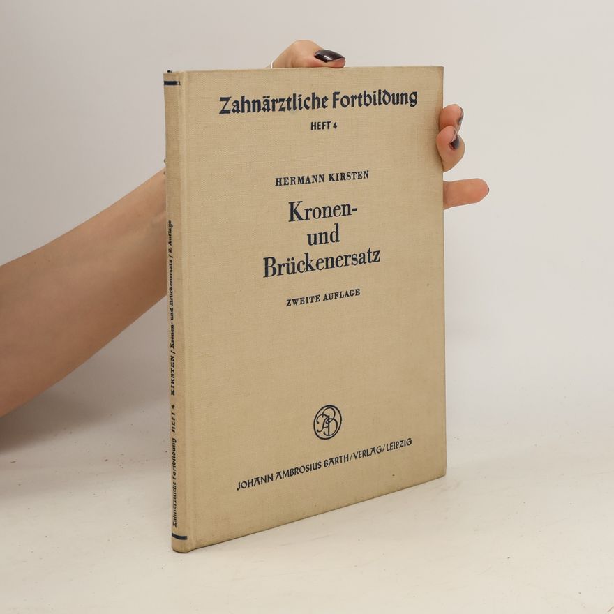Hermann Kirsten Zahnärztliche Fortbildung 4 Kronen- und Brückenersatz