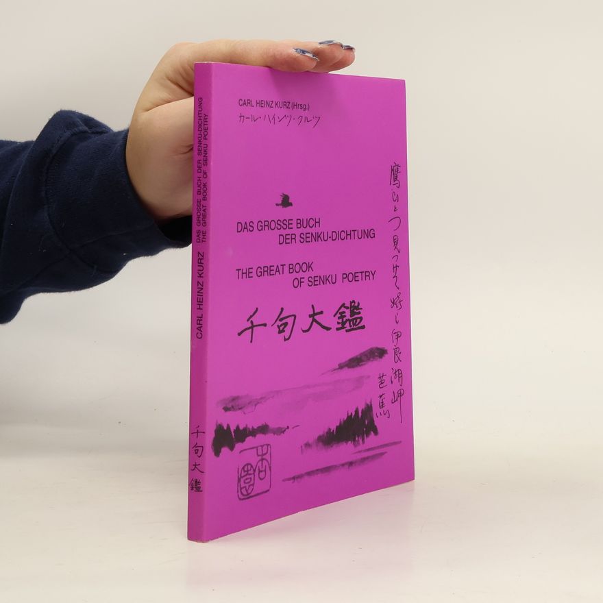 Carl Heinz Kurz Das grosse Buch der Senku-Dichtung