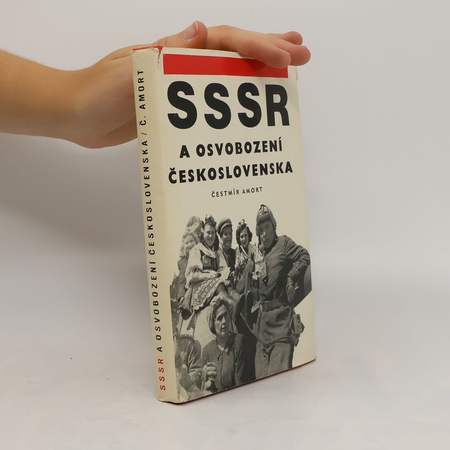 Čestmír Amort SSSR a osvobození Československa