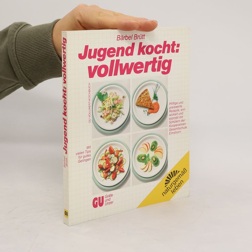 Bärbel Brütt Jugend kocht: vollwertig