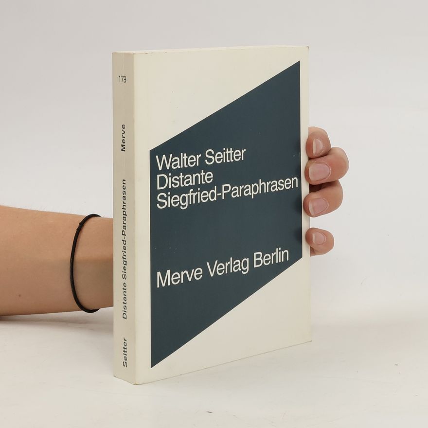 Walter Seitter Distante Siegfried-Paraphrasen