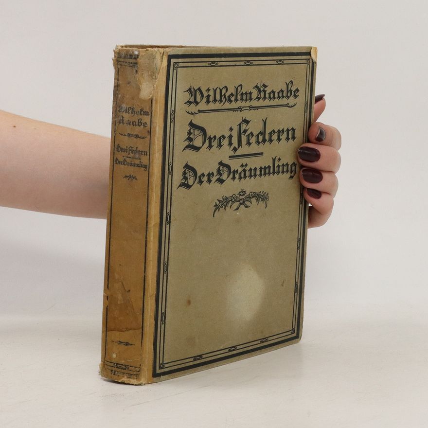Wilhelm Raabe Drei Federn. Der Dräumling