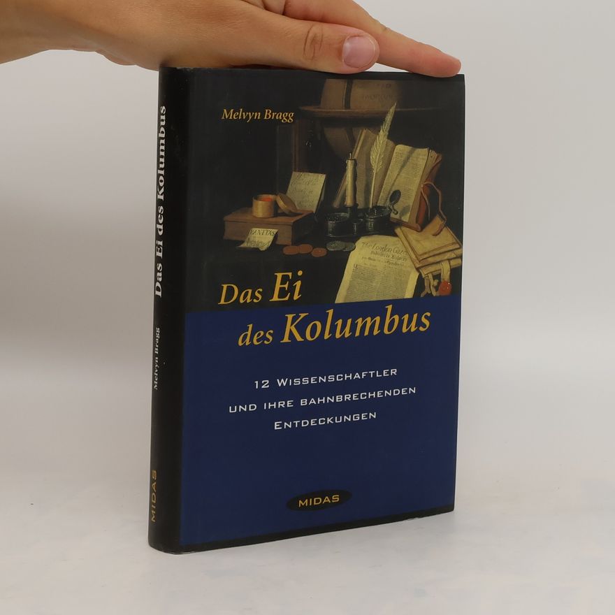Melvyn Bragg Das Ei des Kolumbus